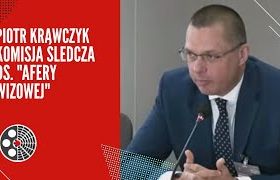 Piotr Krawczyk: Komisja Śledcza ds. "afery wizowej"